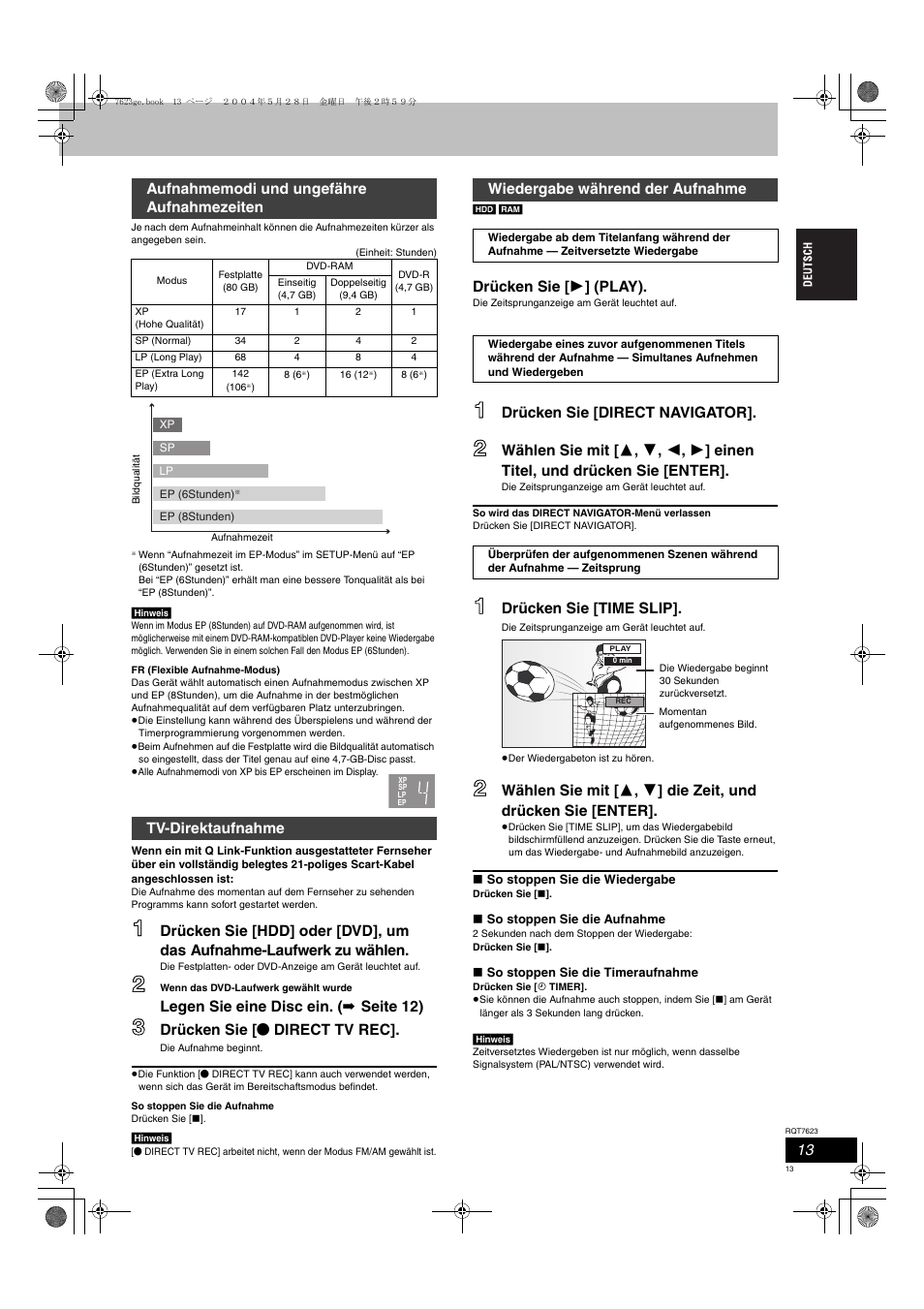 Legen sie eine disc ein. ( ➡ seite 12), Drücken sie [ ¥ direct tv rec, Drücken sie [ 1 ] (play) | Drücken sie [direct navigator, Drücken sie [time slip, Tv-direktaufnahme, Wiedergabe während der aufnahme | Panasonic SCHT1500 User Manual | Page 13 / 164