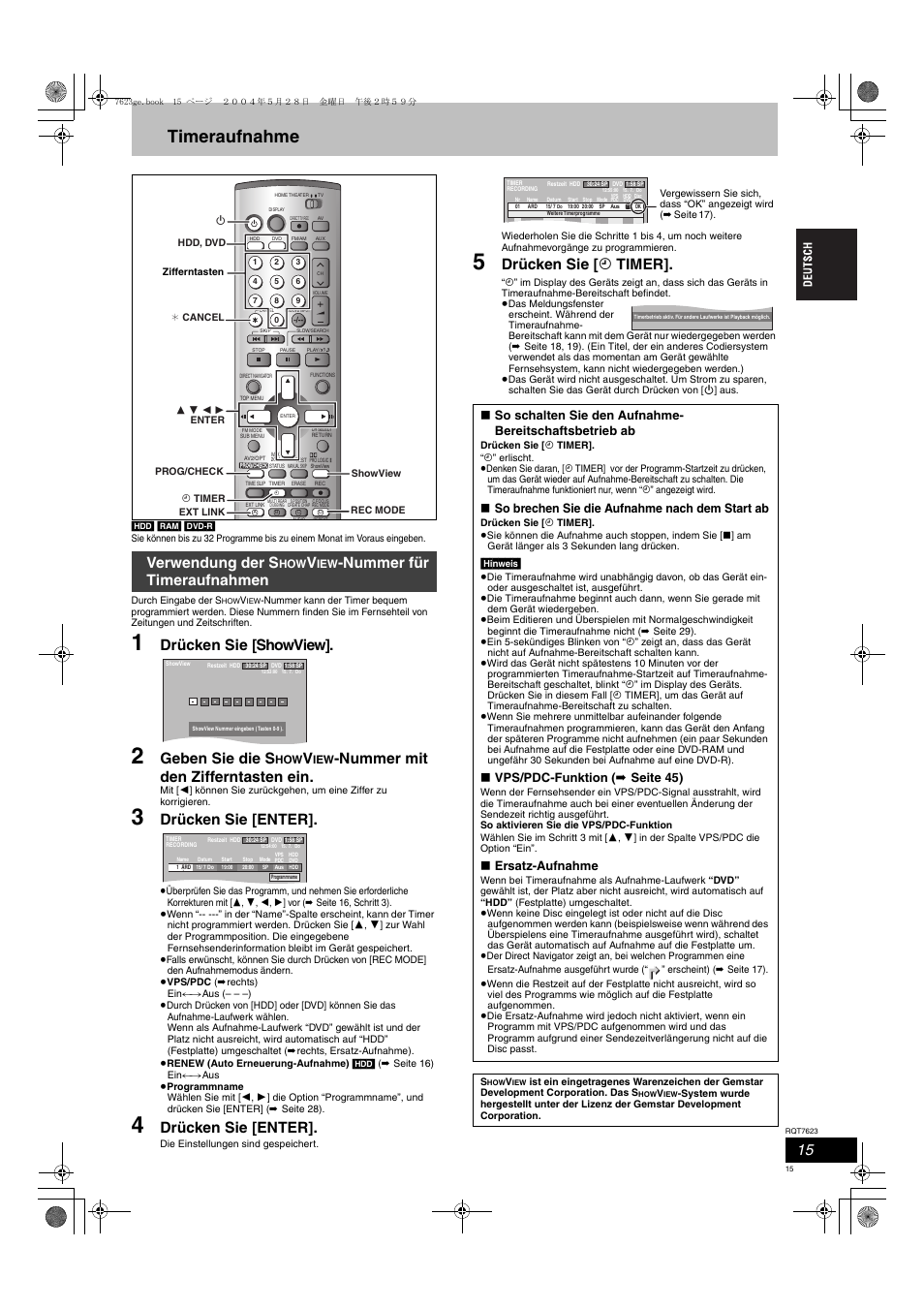 Timeraufnahme, Drücken sie [showview, Geben sie die s | Nummer mit den zifferntasten ein, Drücken sie [enter, Drücken sie [ f timer, Verwendung der s, Nummer für timeraufnahmen, So brechen sie die aufnahme nach dem start ab, Vps/pdc-funktion ( ➡ seite 45) | Panasonic SCHT1500 User Manual | Page 15 / 164