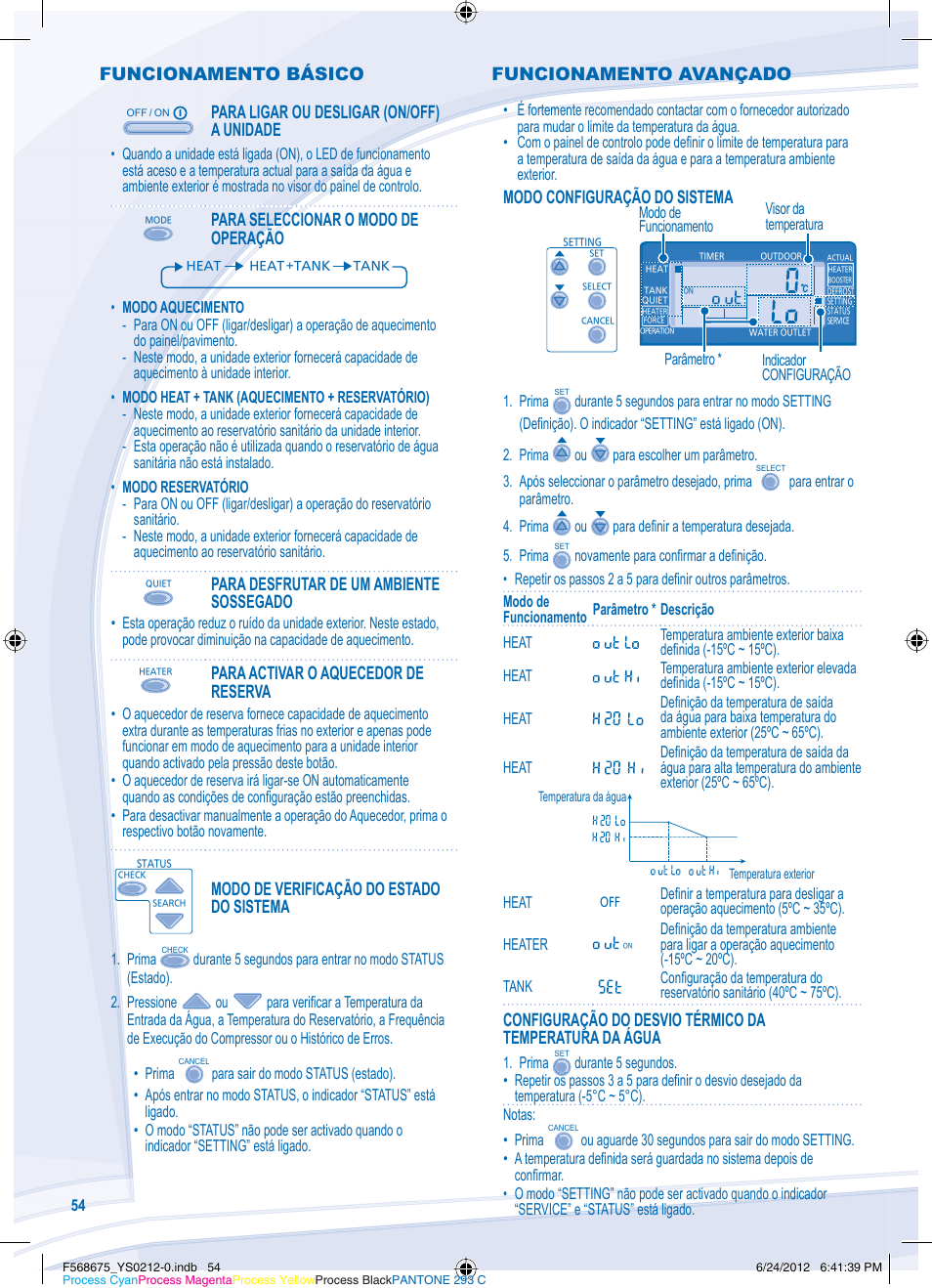 Funcionamento básico, Para ligar ou desligar (on/off) a unidade, Para seleccionar o modo de operação | Para desfrutar de um ambiente sossegado, Para activar o aquecedor de reserva, Modo de verificação do estado do sistema, Modo configuração do sistema, Funcionamento avançado | Panasonic WHUH12DE8 User Manual | Page 54 / 76