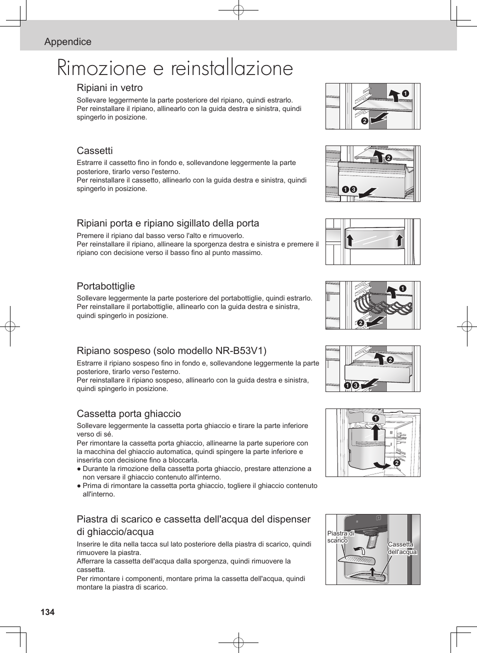 Rimozione e reinstallazione, Appendice ripiani in vetro, Cassetti | Ripiani porta e ripiano sigillato della porta, Portabottiglie, Ripiano sospeso (solo modello nr-b53v1), Cassetta porta ghiaccio | Panasonic NRB54X1 User Manual | Page 134 / 316