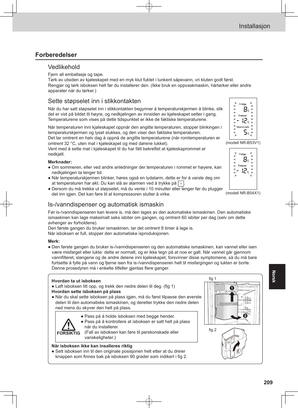 Installasjon, Forberedelser vedlikehold, Sette støpselet inn i stikkontakten | Is-/vanndispenser og automatisk ismaskin | Panasonic NRB54X1 User Manual | Page 209 / 316