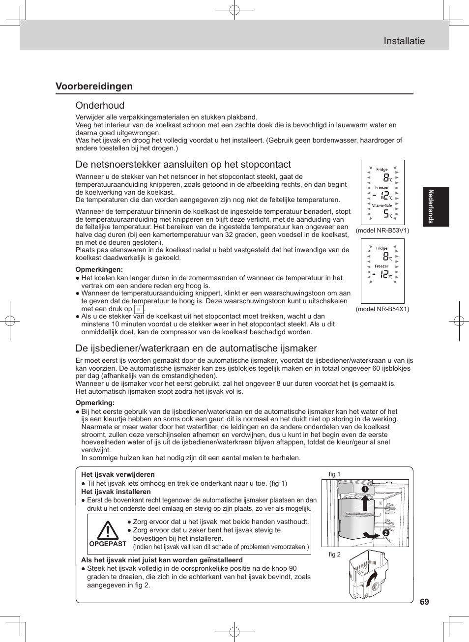 Installatie, Voorbereidingen onderhoud, De netsnoerstekker aansluiten op het stopcontact | Panasonic NRB54X1 User Manual | Page 69 / 316