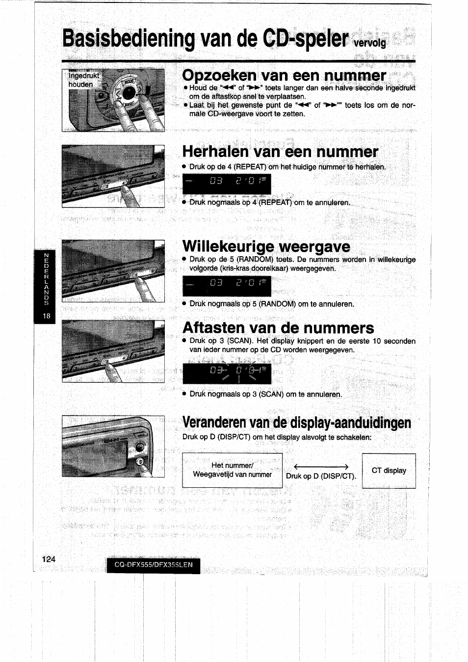 Opzoeken van een nummer, Herhalen van een nummer, Willekeurige weergave | Aftasten van de nummers, Veränderen van de display-aanduidingen, Basisbediening van de cd-speler | Panasonic CQDFX555 User Manual | Page 124 / 236