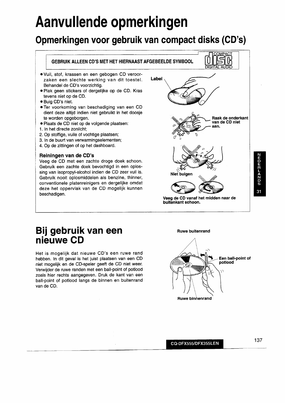 Aanvuilende opmerkingen, Opmerkingen voor gebruik van compact disks (cd’s), Bij gebruik van een nieuwe cd | Aanvullende opmerkingen | Panasonic CQDFX555 User Manual | Page 137 / 236