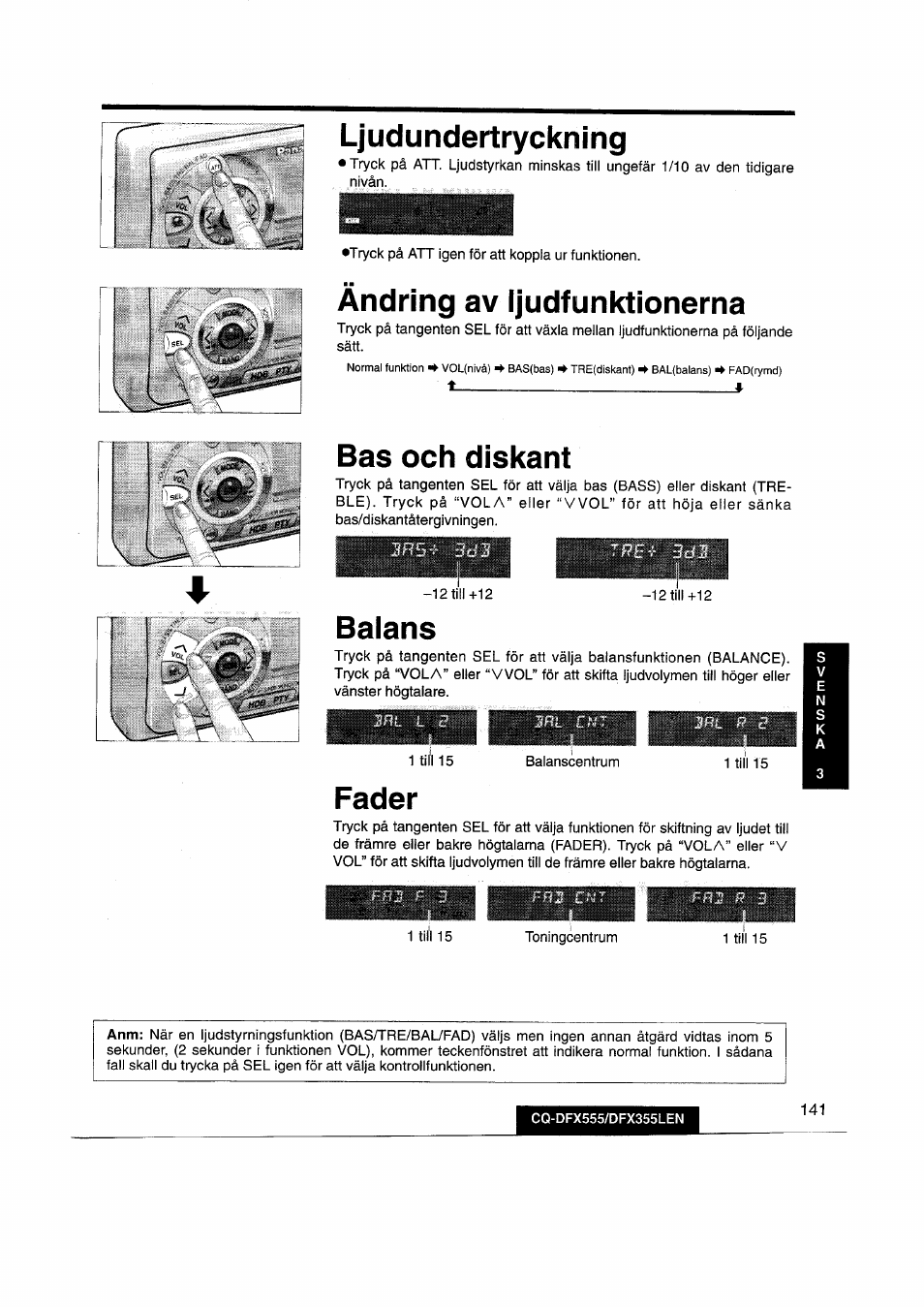 Ljudundertryckning, Ándring av ljudfunktionerna, Bas och diskant | Balans, Fader | Panasonic CQDFX555 User Manual | Page 141 / 236