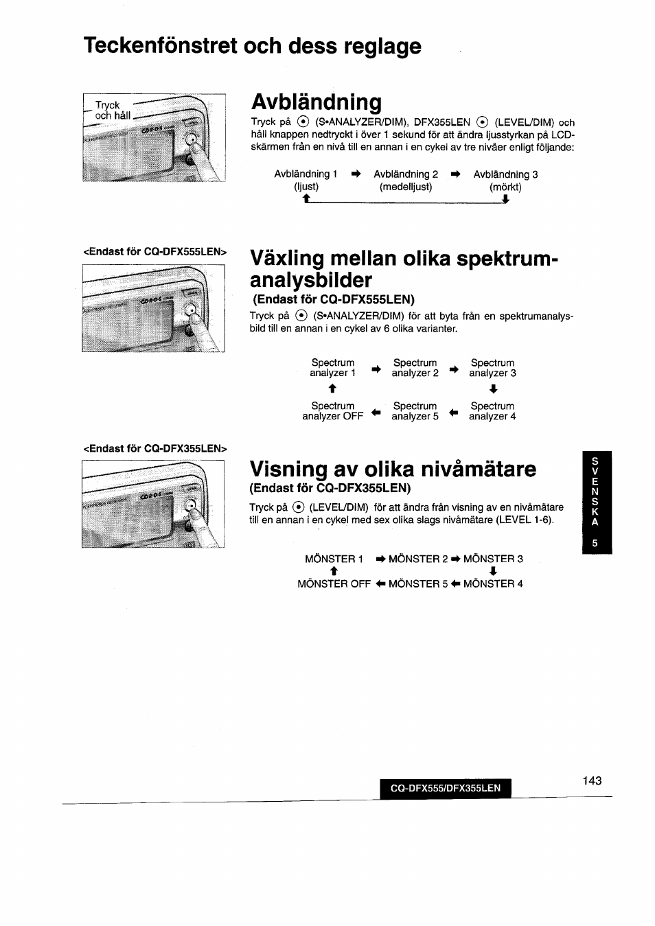 Teckenfonstret och dess reglage, Avblandning, Vaxiing mellan olika spektrum- analysbilder | Visning av olika nivamatare, Teckenfönstret och dess reglage, Teckenfonstret och dess reglage avblandning | Panasonic CQDFX555 User Manual | Page 143 / 236