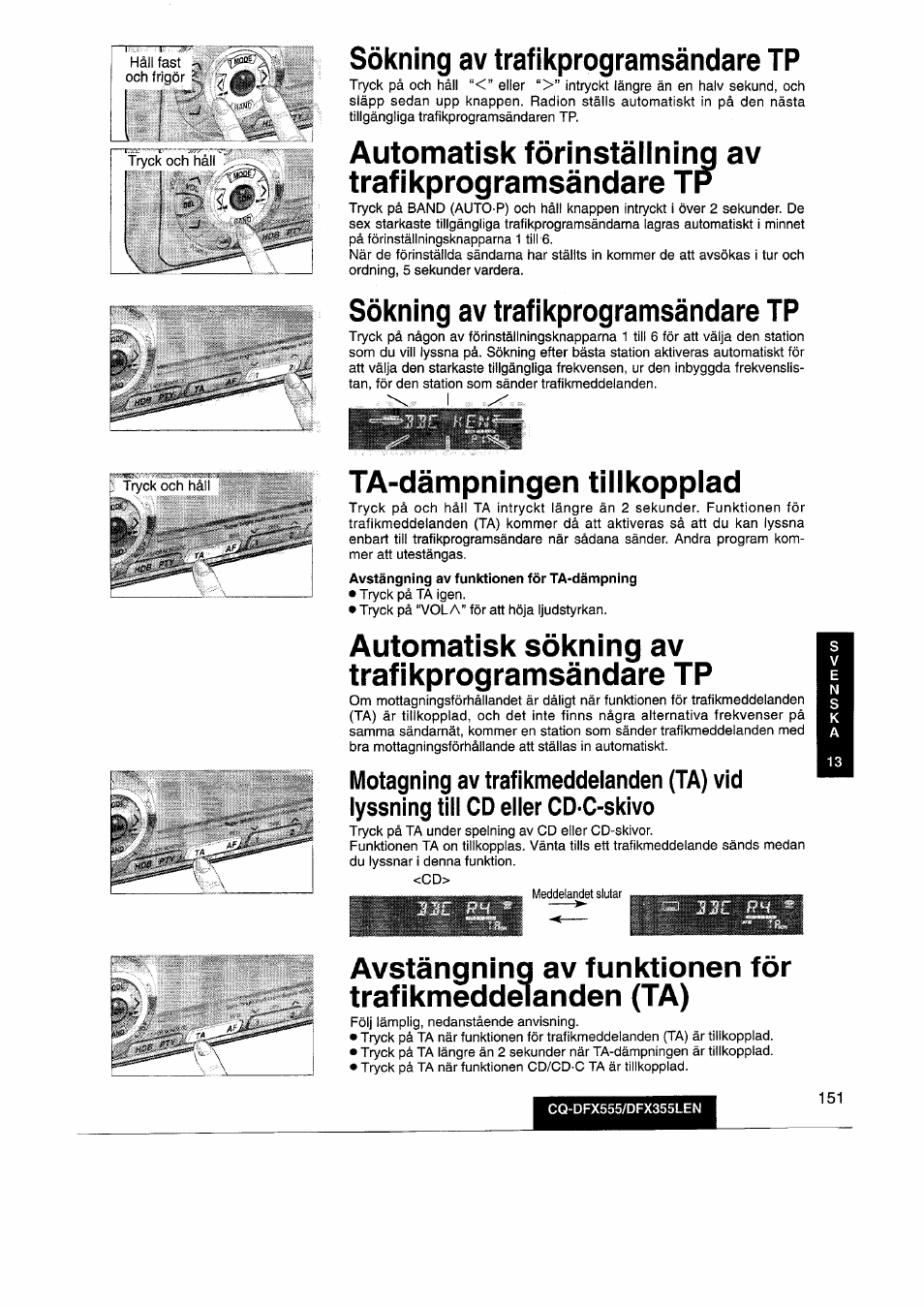 Sökning av trafikprogramsändare tp, Automatisk förinställnina av, Trafikprogramsändare t | Ta-dämpningen tiilkoppiad, Automatisk sökning av trafikprogramsändare tp | Panasonic CQDFX555 User Manual | Page 151 / 236