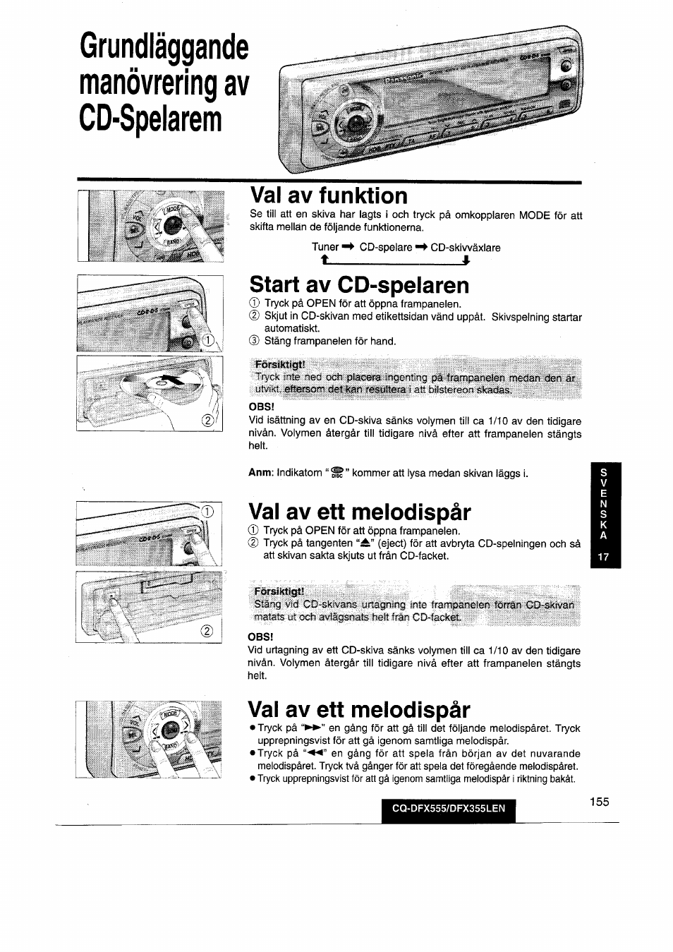 Grundlàggande manòvrering av cd-spelarem, Val av funktion, Start av cd-spelaren | Val av ett melodispàr | Panasonic CQDFX555 User Manual | Page 155 / 236