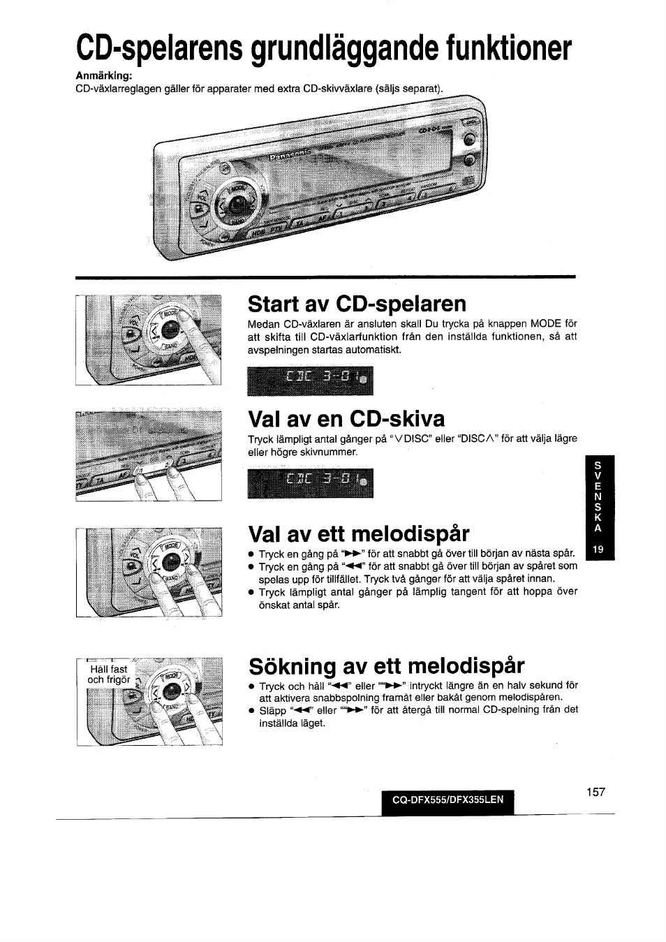 Cd-spelarens grundläggande funktioner, Start av cd-spelaren, Val av en cd-skiva | Val av ett melodispar, Sökning av ett melodispar | Panasonic CQDFX555 User Manual | Page 157 / 236