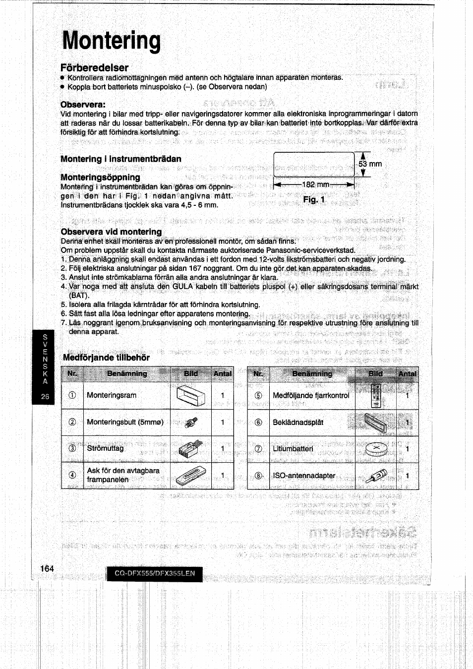 Montering, Observera, Montering i instrumentbrädan monteringsöppning | Observera vid montering, Medförjande tiiibehör, Fôrberedelser | Panasonic CQDFX555 User Manual | Page 164 / 236