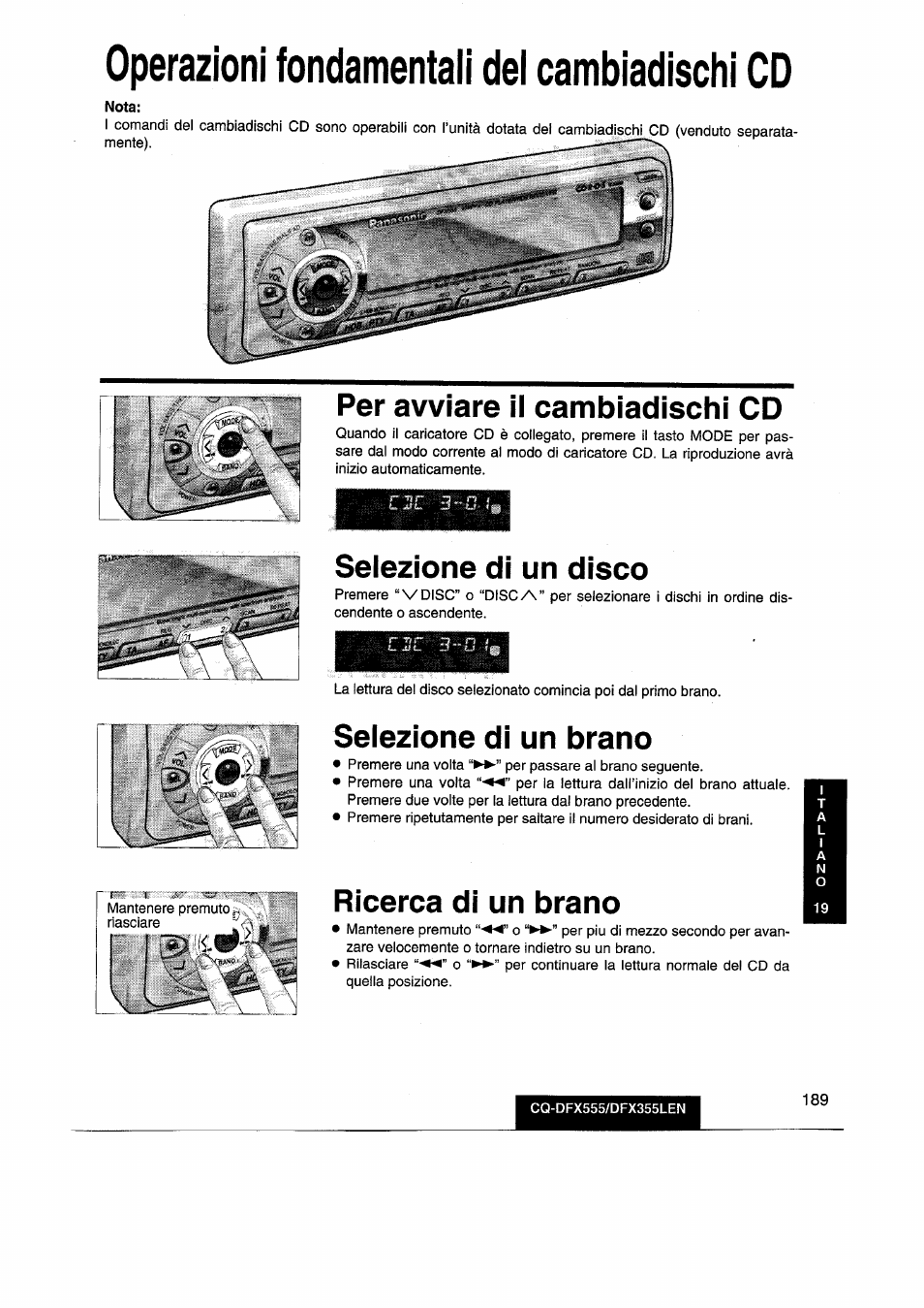 Operazioni fondamentaii dei cambiadischi cd, Per avviare il cambiadischi cd, Selezione di un disco | Selezione di un brano, Ricerca di un brano | Panasonic CQDFX555 User Manual | Page 189 / 236