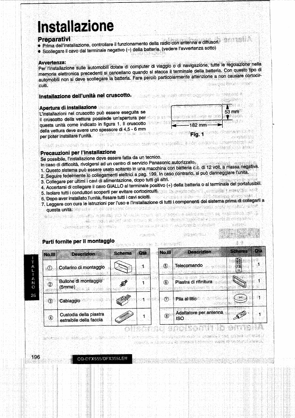 Installazione, Avvertenza, Installazione deirunità nel cruscotto | Apertura di installazione, I precauzioni per rinstallazione, Parti fornite per ii montaggio, Preparativi | Panasonic CQDFX555 User Manual | Page 196 / 236