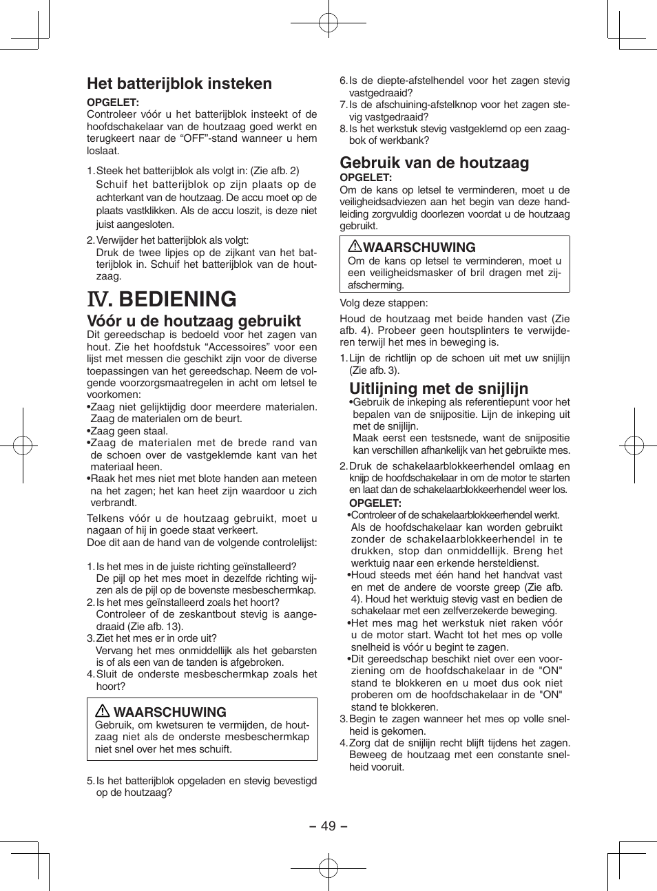Bediening, Het batterijblok insteken, Vóór u de houtzaag gebruikt | Gebruik van de houtzaag, Uitlijning met de snijlijn | Panasonic EY3551GQW User Manual | Page 49 / 120