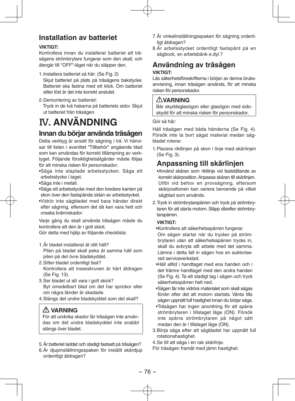 Användning, Installation av batteriet, Innan du börjar använda träsågen | Användning av träsågen, Anpassning till skärlinjen | Panasonic EY3551GQW User Manual | Page 76 / 120