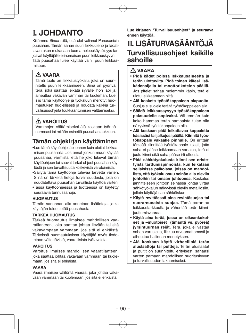 Johdanto, Lisäturvasääntöjä, Turvallisuusohjeet kaikille sahoille | Tämän ohjekirjan käyttäminen | Panasonic EY3551GQW User Manual | Page 90 / 120