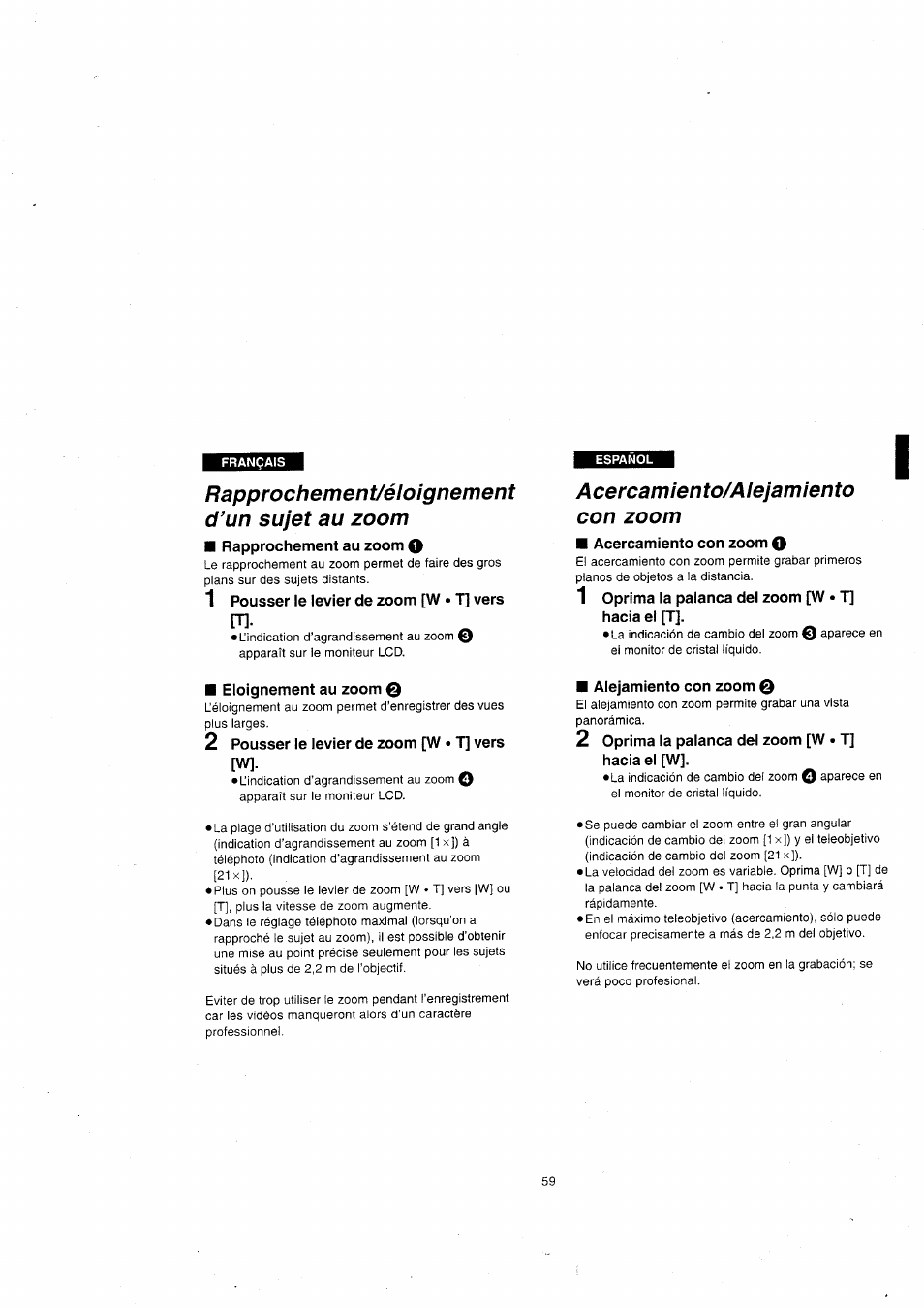 Rapprochement/éloignement d’un sujet au zoom, Rapprochement au zoom q, 1 pousser le levier de zoom [w • t] vers | Eloignement au zoom 0, 2 pousser le levier de zoom [w • t] vers [w, A cercamiento/a lejamiento con zoom, Acercamiento con zoom q, 1 oprima la palanca del zoom [w • t] hacia el [t, Alejamiento con zoom 0, 2 oprima la palanca del zoom [w • t] hacia el [w | Panasonic NVVX22EG User Manual | Page 59 / 154