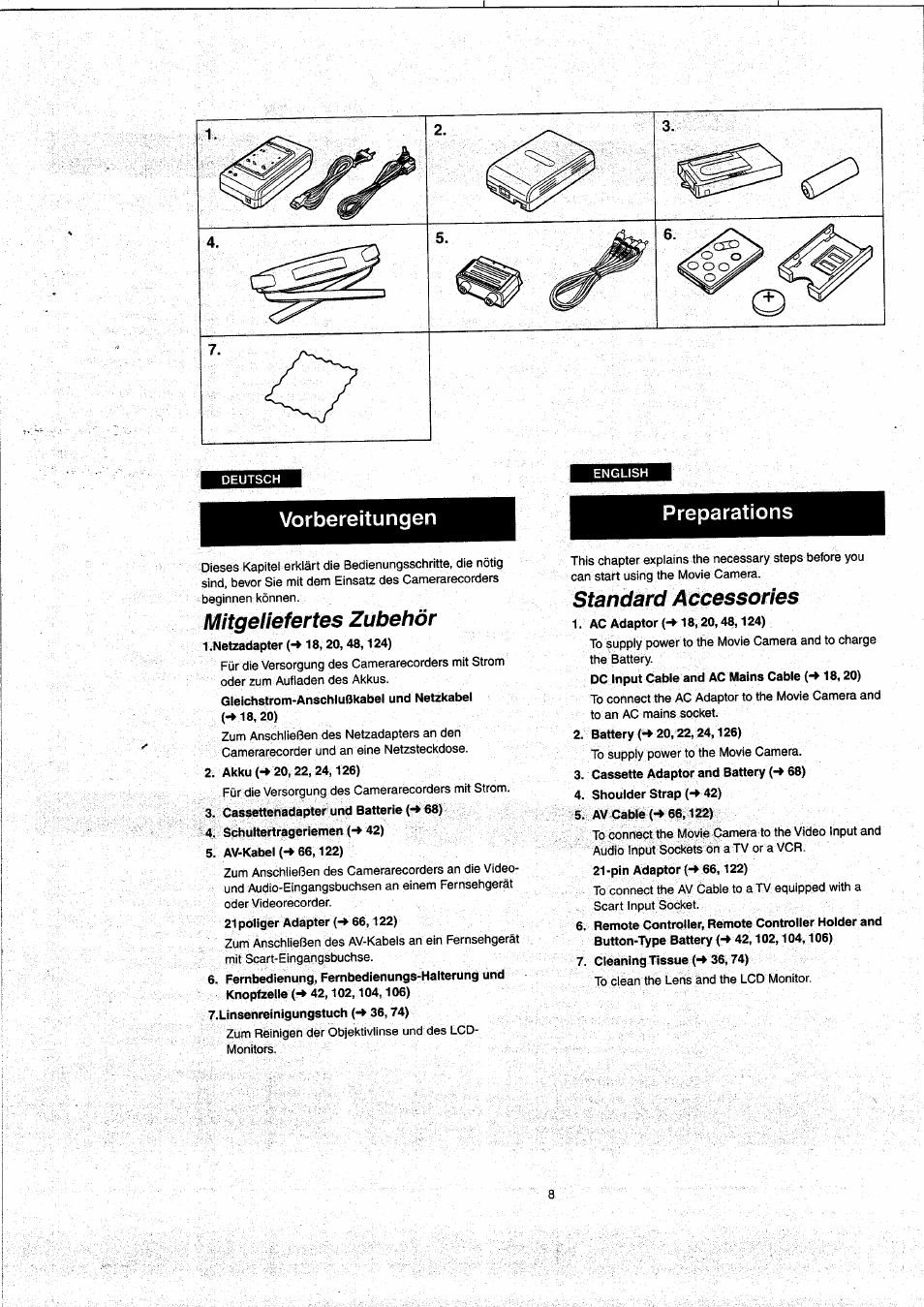 Mitgeliefertes zubehör, 1 .netzadapter (-> 18,20,48,124), Akku (■+20, 22, 24,126) | Cassettenadapter und batterie (-»68), Schultertrageriemen (-» 42), Av-kabel(-*66,122), 21 poliger adapter (-* 66,122), Standard accessories, Ac adaptor {-» 18, 20,48,124), Battery (•♦ 20,22,24,126) | Panasonic NVVX22EG User Manual | Page 8 / 154