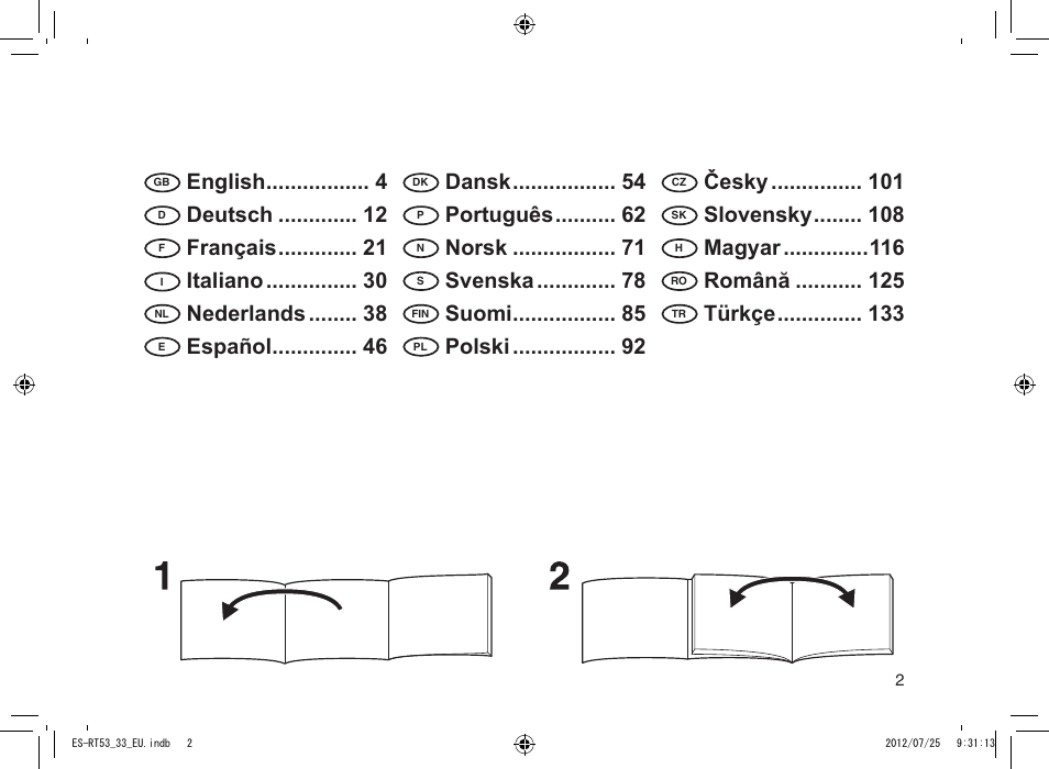 English ����������������� 4, Deutsch ������������� 12, Français ������������� 21 | Italiano ��������������� 30, Nederlands �������� 38, Español �������������� 46, Dansk ����������������� 54, Português ���������� 62, Norsk ����������������� 71, Svenska ������������� 78 | Panasonic ESRT53 User Manual | Page 2 / 142