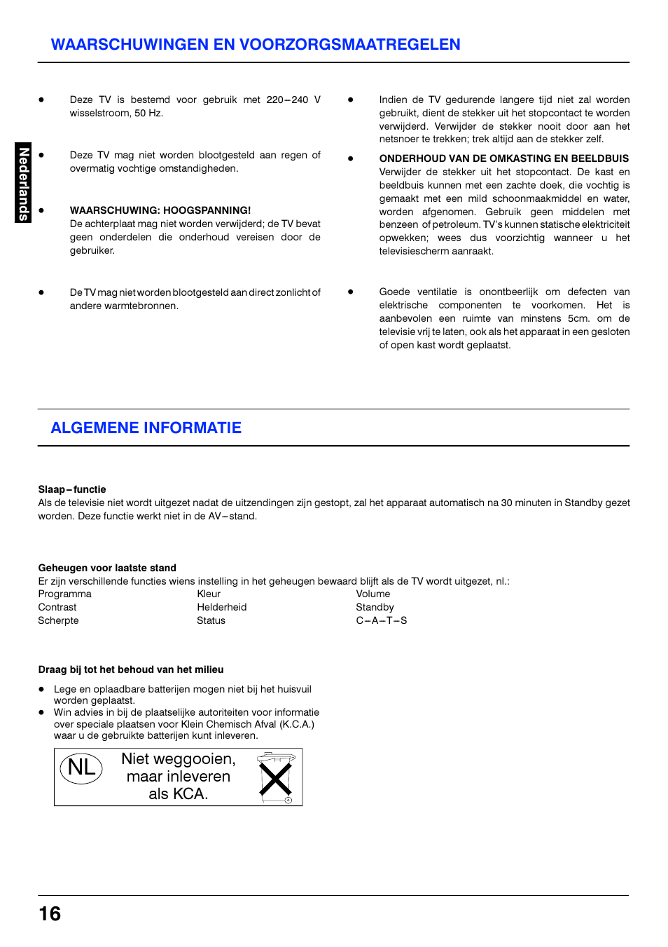 Waarschuwingen en voorzorgsmaatregelen, Waarschuwing: hoogspanning, Onderhoud van de omkasting en beeldbuis | Algemene informatie, Slaap-functie, Geheugen voor laatste stand, Draag bij tot het behoud van het milieu, Niet weggooien, maar inleveren als kca | Panasonic TX21S3TC User Manual | Page 16 / 44