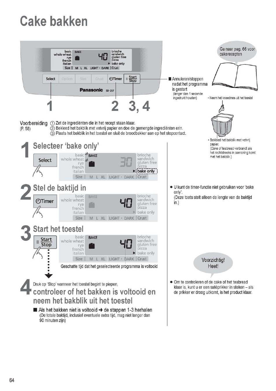 Selecteer ‘bake only, Stei de baktijd in, Start het toestel | Voorzichtig, Heet, Cake bakken, If i, Panasonic | Panasonic SD256WTS User Manual | Page 64 / 94