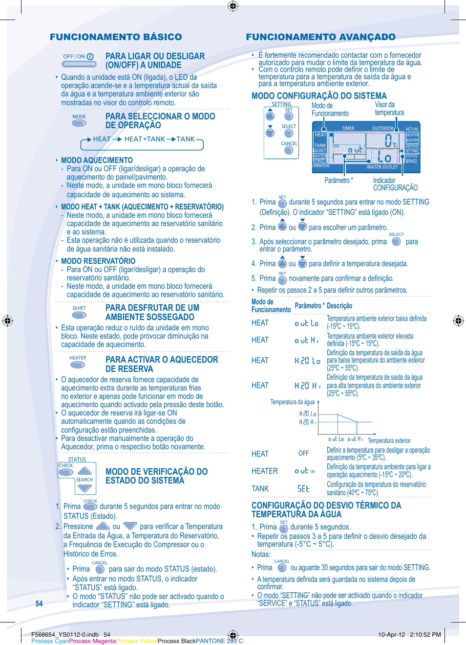Funcionamento básico, Para ligar ou desligar (on/off) a unidade, Para seleccionar o modo de operação | Para desfrutar de um ambiente sossegado, Para activar o aquecedor de reserva, Modo de verificação do estado do sistema, Modo configuração do sistema, Funcionamento avançado | Panasonic WHMXF09D3E51 User Manual | Page 54 / 76