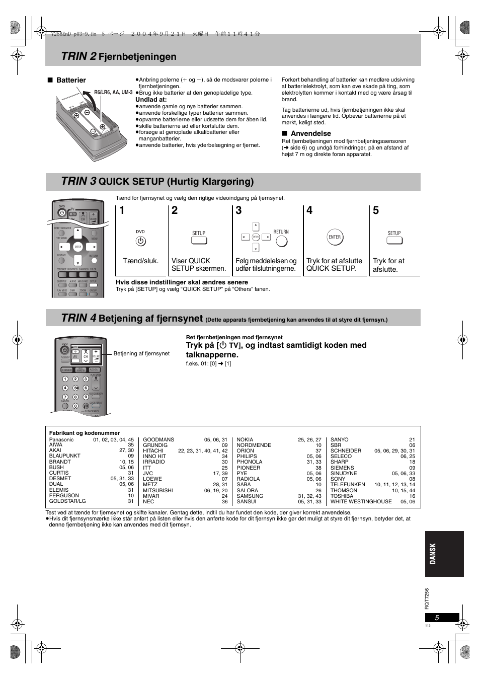 Trin 2, Trin 3, Trin 4 | Fjernbetjeningen, Quick setup (hurtig klargøring), Betjening af fjernsynet, Tryk pе [ н, Og indtast samtidigt koden med talknapperne, Batterier, Anvendelse | Panasonic DVDS97EG User Manual | Page 113 / 116