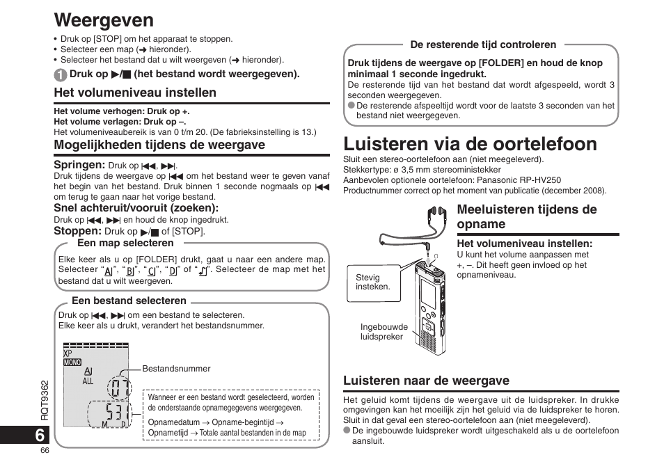 Weergeven, Luisteren via de oortelefoon, Het volumeniveau instellen | Mogelijkheden tijdens de weergave, Meeluisteren tijdens de opname, Luisteren naar de weergave | Panasonic RRUS570 User Manual | Page 66 / 200