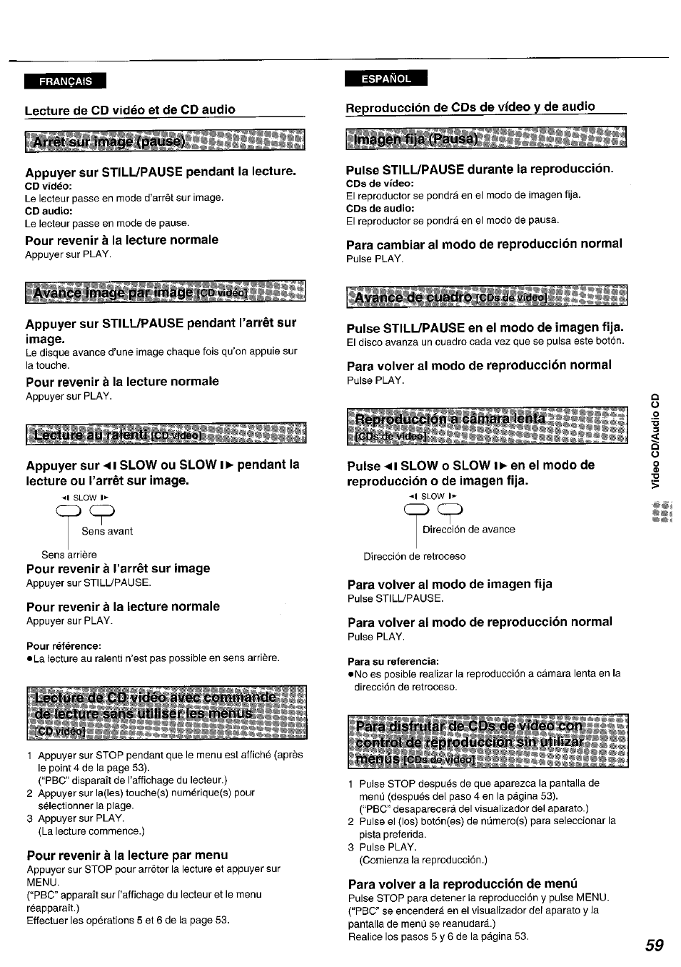 Appuyer sur still/pause pendant ia lecture, Pour revenir à la lecture normale, Pulse still/pause durante la reproducción | Para cambiar al modo de reproducción normal, Appuyer sur still/pause pendant l’arrêt sur image, Pour revenir à l’arrêt sur image, Pour référence, Pour revenir à la lecture par menu, Pulse still/pause en el modo de imagen fija, Para volver al modo de reproducción normal | Panasonic DVDA100 User Manual | Page 59 / 96