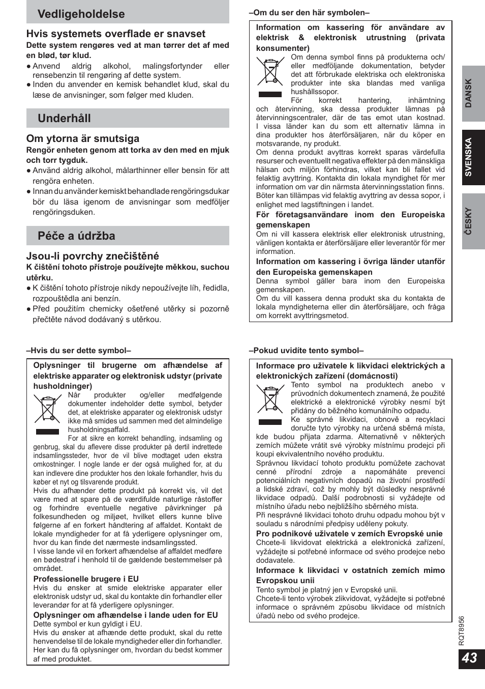 Vedligeholdelse, Underhåll, Péče a údržba | Hvis systemets overfl ade er snavset, Om ytorna är smutsiga, Jsou-li povrchy znečištěné | Panasonic RPWH25 User Manual | Page 43 / 64