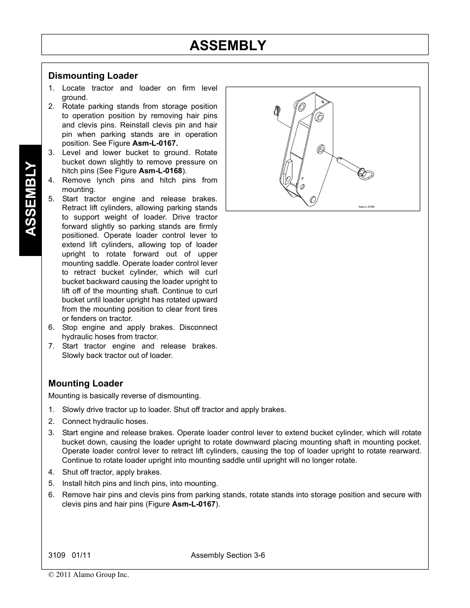 Dismounting loader, Locate tractor and loader on firm level ground, Remove lynch pins and hitch pins from mounting | Mounting loader, Connect hydraulic hoses, Shut off tractor, apply brakes, Install hitch pins and linch pins, into mounting, Dismounting loader -6 mounting loader -6, Assembly, Assembl y | Alamo 3109 User Manual | Page 40 / 104