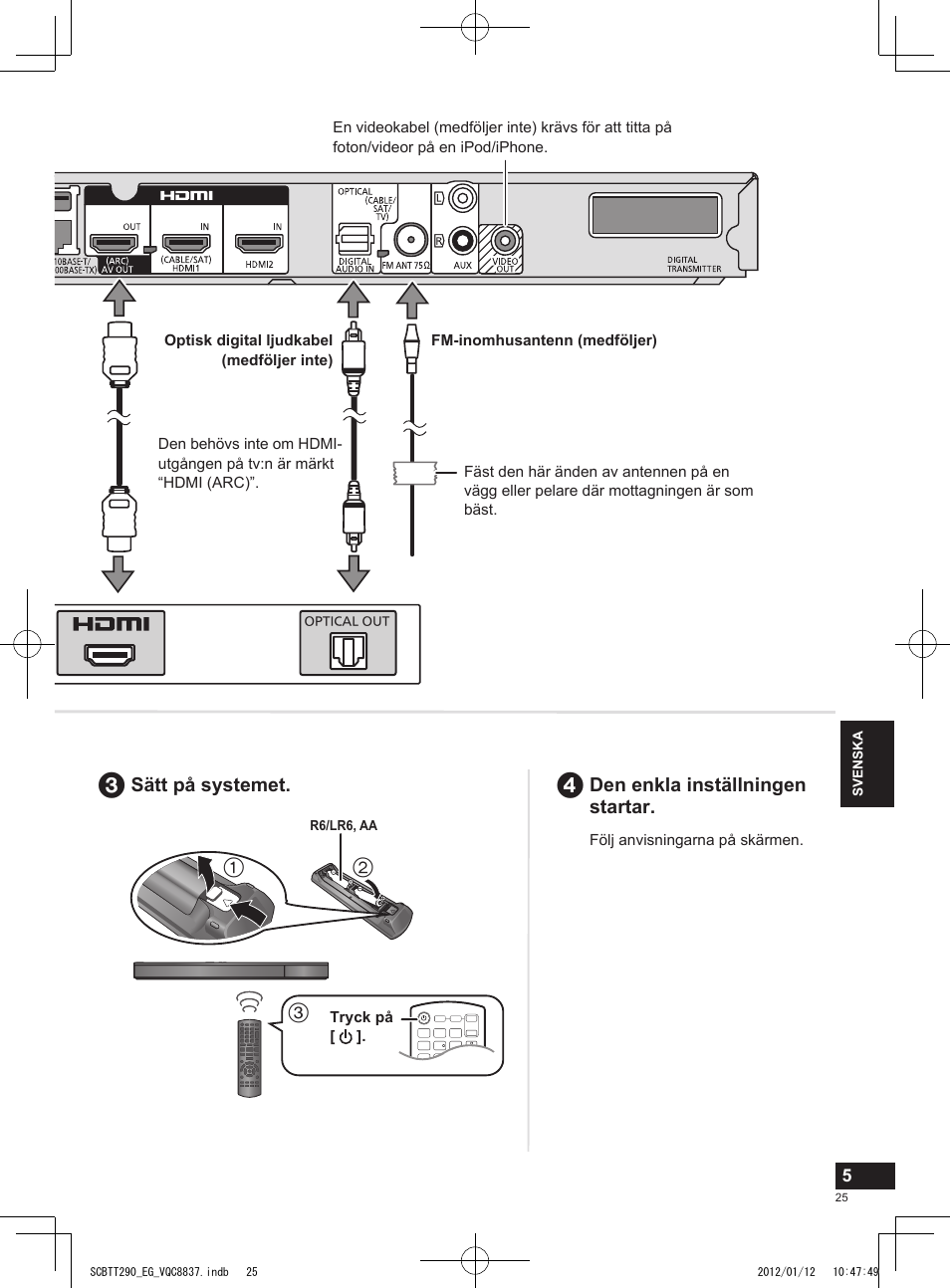 Den enkla inställningen startar, Sätt på systemet | Panasonic SCBTT290EGK User Manual | Page 25 / 36