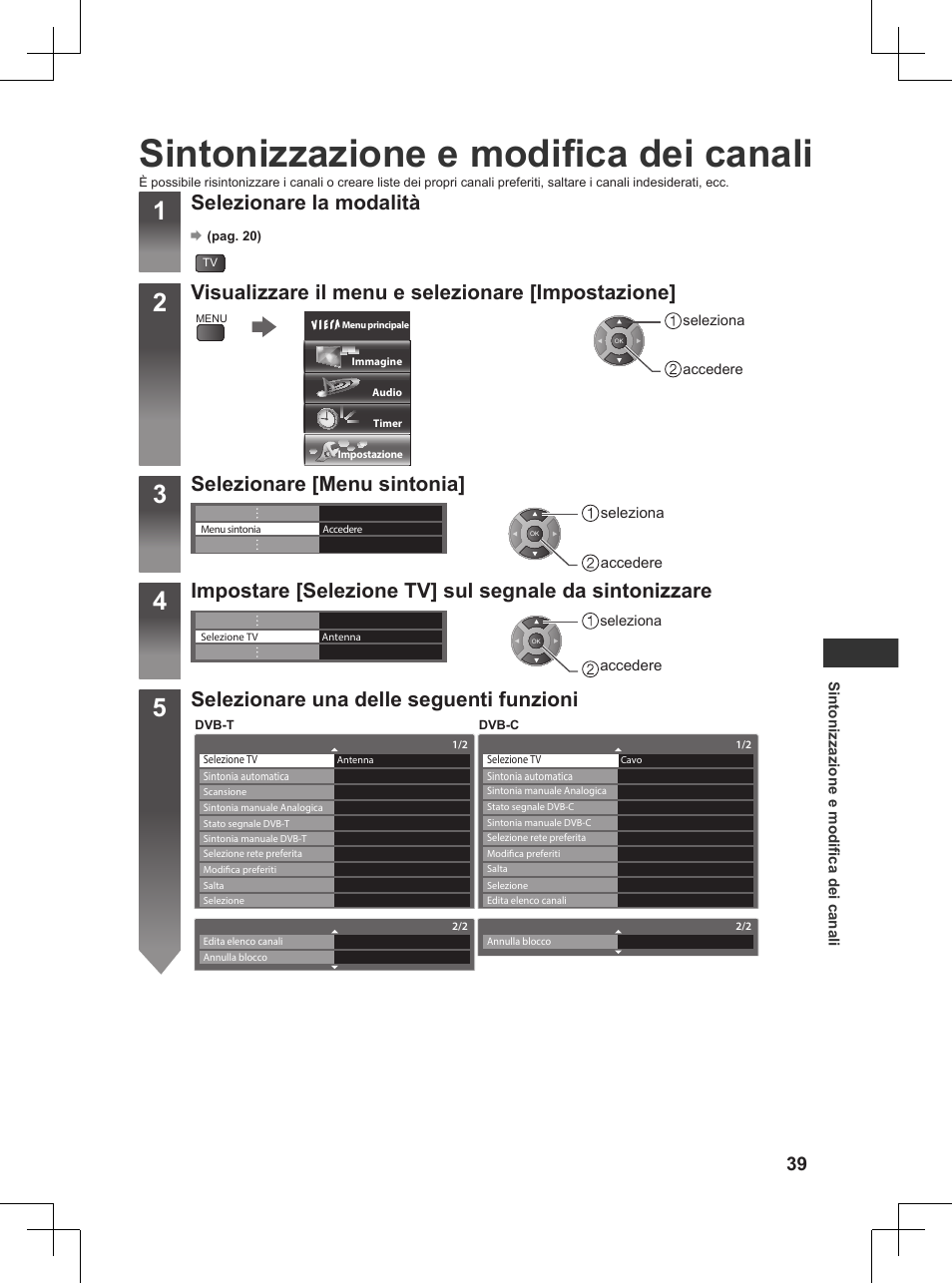 Sintonizzazione e modifica dei canali, Sintonizzazione e modifica dei canali” (p. 39, Selezionare la modalità | Visualizzare il menu e selezionare [impostazione, Selezionare [menu sintonia, Selezionare una delle seguenti funzioni | Panasonic TX32AW404 User Manual | Page 111 / 288