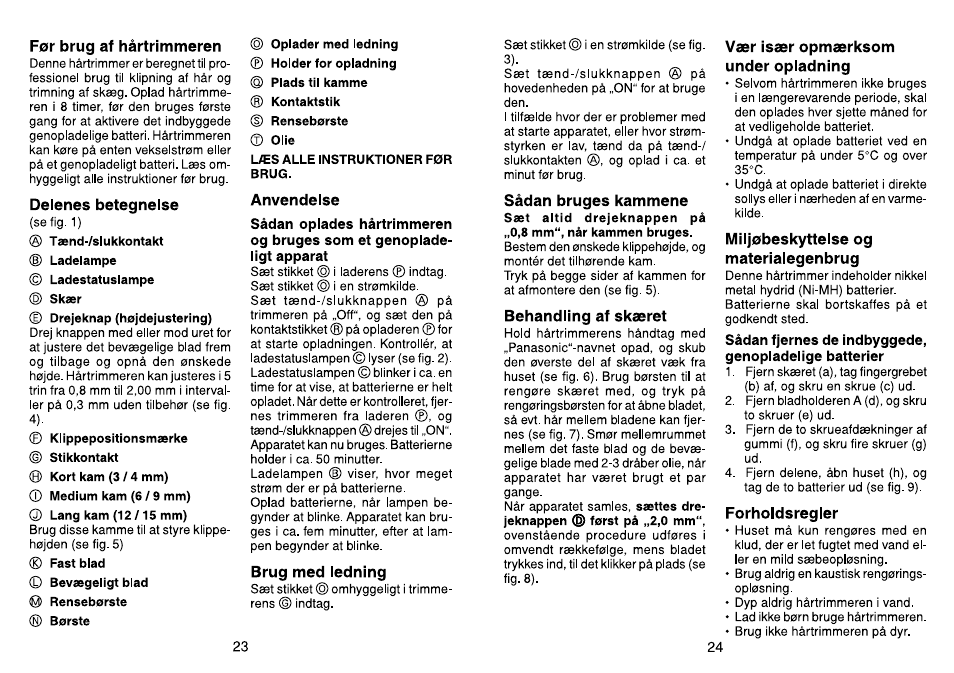 F0r brug af härtrimmeren, Delenes betegnelse, Anvendelse | Brug med ledning, Sädan bruges kammene, Behandling af skaeret, Vaer isaar opmaerksom under opladning, Miljobeskyttelse og materialegenbrug, Forholdsregler | Panasonic ER160 User Manual | Page 13 / 30