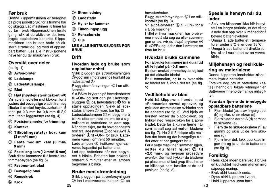 For bruk, Oversikt over deler, Drift | Hvordan lade og bruke som oppladbar enhet, Bruke med stromledning, Hvordan bruke kammene, Vedlikehold av blad, Spesielle hensyn när du lader, Mlljohensyn og reslrkule- rlng av materlalene, Hvordan fjerne de innebygde oppladbare batteriene | Panasonic ER160 User Manual | Page 16 / 30