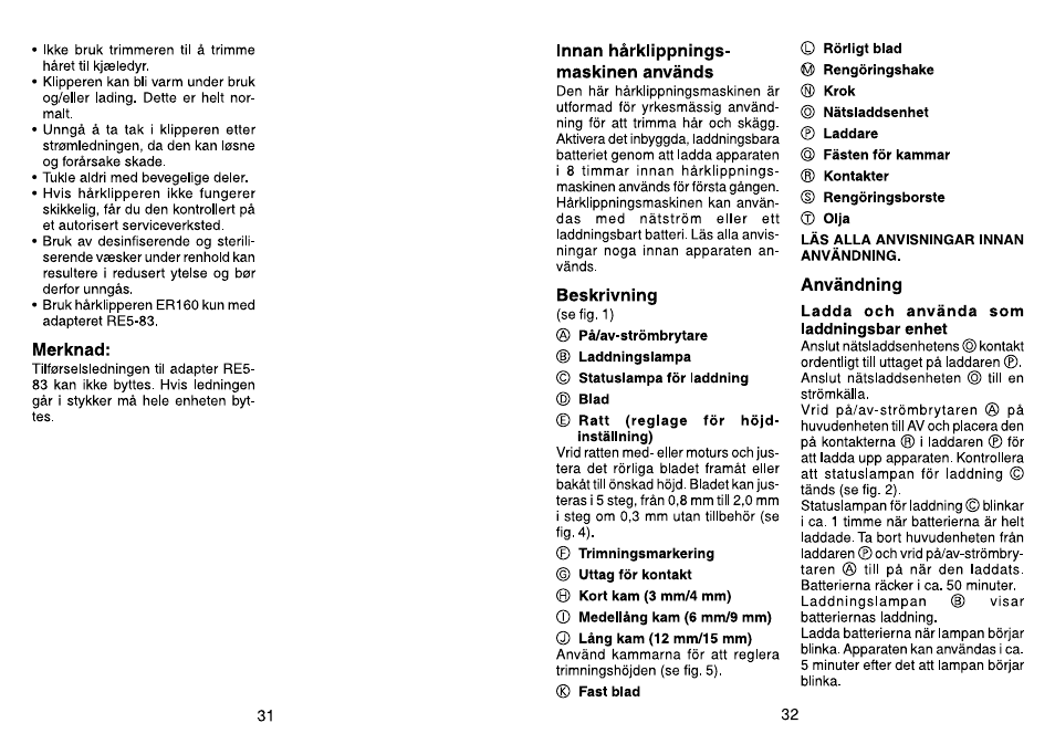 Merknad, Innari hàrklippnings- maskinen anvànds, Beskrivning | Användning, Ladda och använda som laddningsbar enhet | Panasonic ER160 User Manual | Page 17 / 30