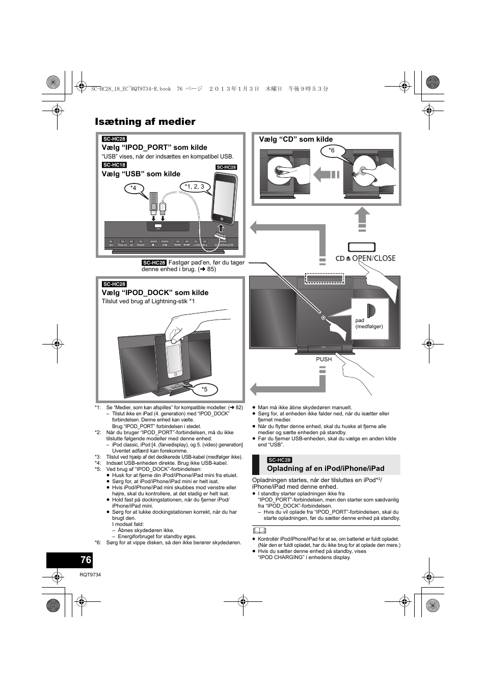 Isætning af medier, Vælg “ipod_dock” som kilde, Vælg “ipod_port” som kilde | Vælg “usb” som kilde vælg “cd” som kilde, Opladning af en ipod/iphone/ipad | Panasonic SCHC28EC User Manual | Page 76 / 100
