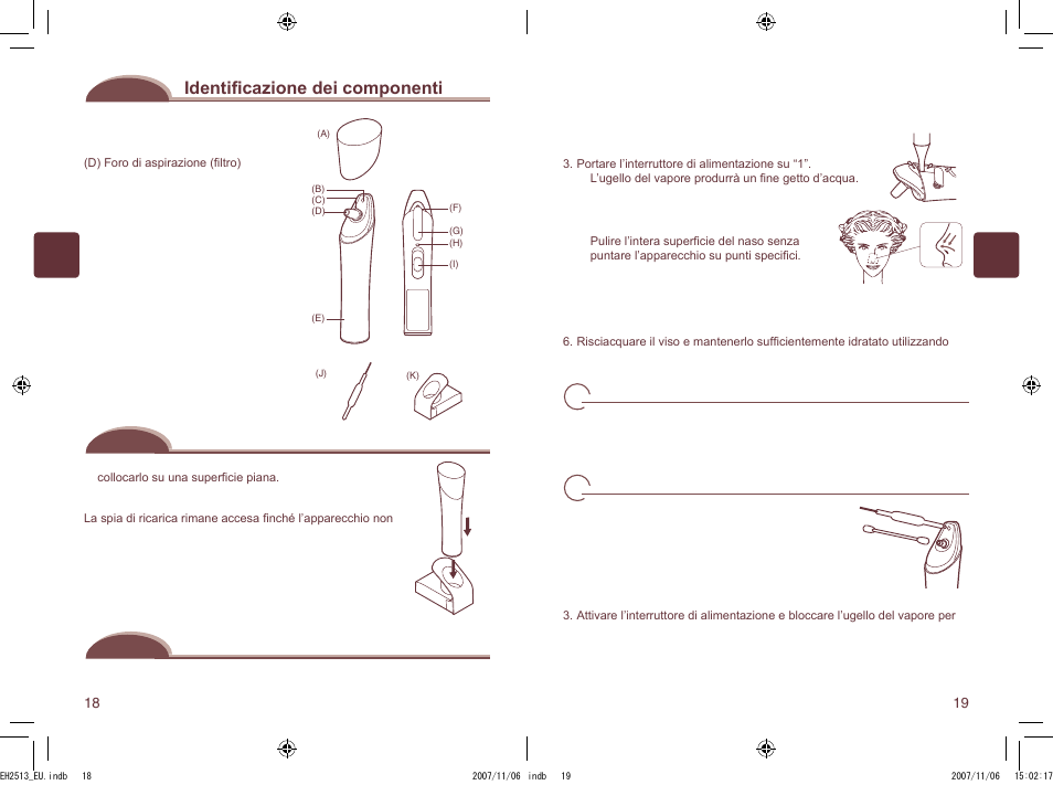 Identiﬁ cazione dei componenti, Ricarica dell’apparecchio per la pulizia dei pori, Utilizzo dell’apparecchio per la pulizia dei pori | Panasonic EH2513 User Manual | Page 10 / 67