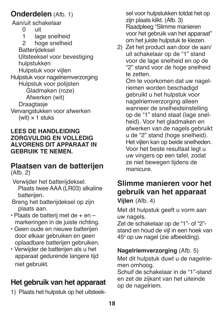 Slimme manieren voor het gebruik van het apparaat, Onderdelen, Plaatsen van de batterijen | Het gebruik van het apparaat | Panasonic ES2401 User Manual | Page 18 / 64