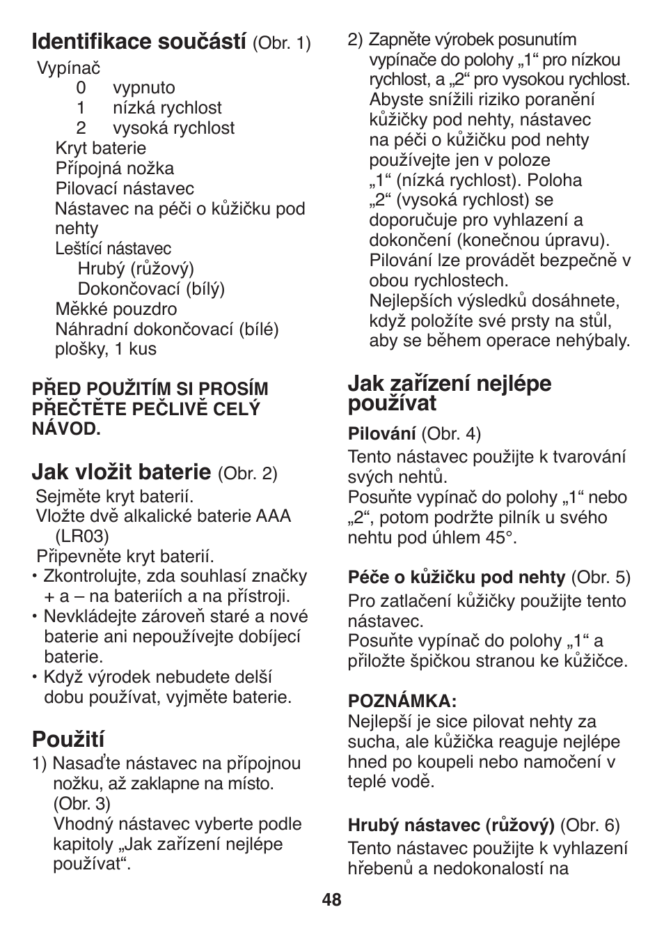 Jak zařízení nejlépe používat, Identifikace součástí, Jak vložit baterie | Použití | Panasonic ES2401 User Manual | Page 48 / 64