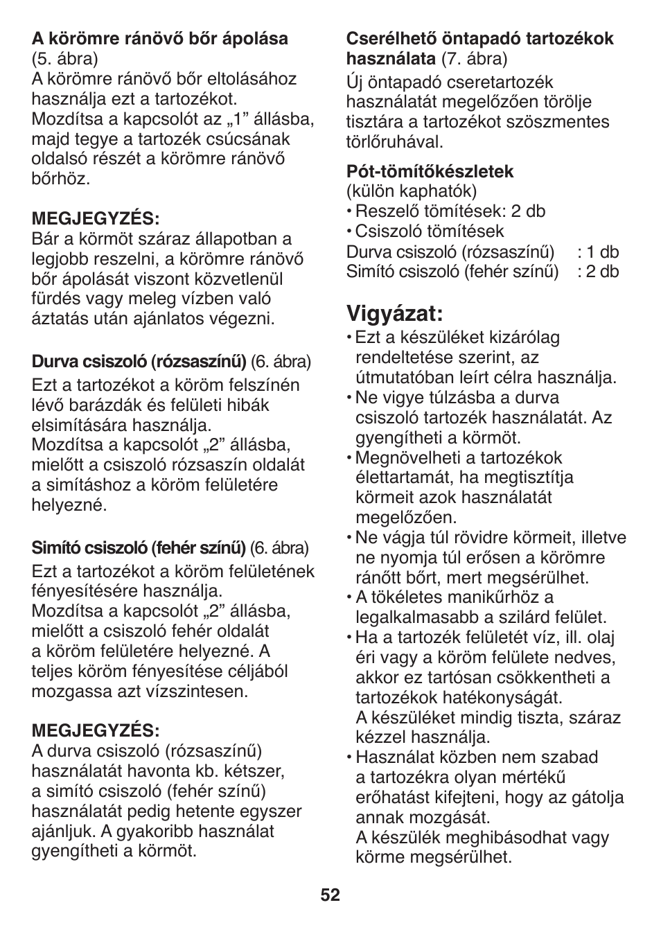 Vigyázat | Panasonic ES2401 User Manual | Page 52 / 64