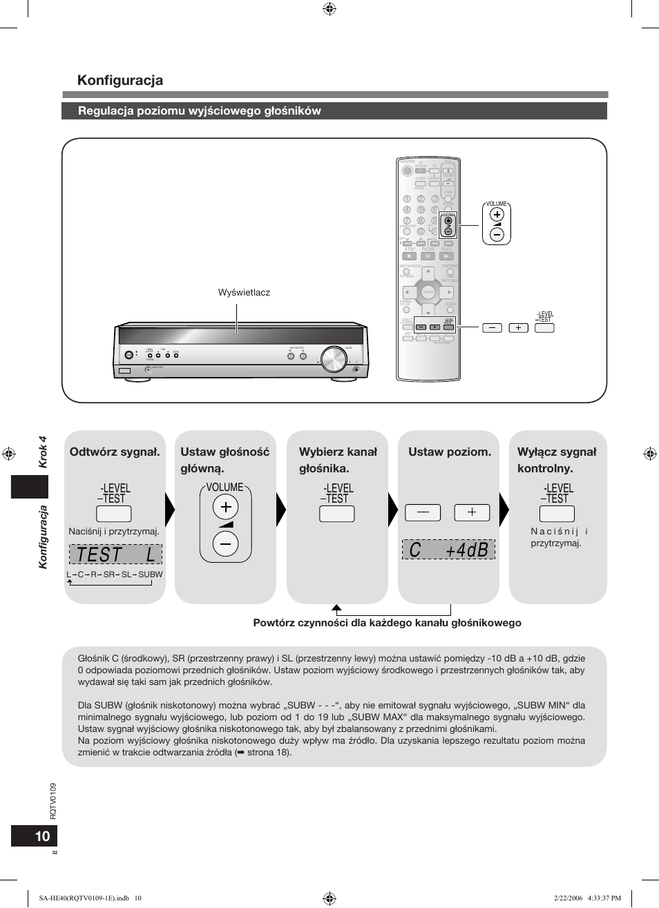 Test l c +4db, Konﬁguracja, Level test -level test -level test | Volume, Regulacja poziomu wyjściowego g³ośników, Odtwórz sygna, Powtórz czynności dla ka¿dego kana³u g³ośnikowego, Krok 4 konﬁguracja, Wyświetlacz, Naciśnij i przytrzymaj | Panasonic SAHE40 User Manual | Page 32 / 68