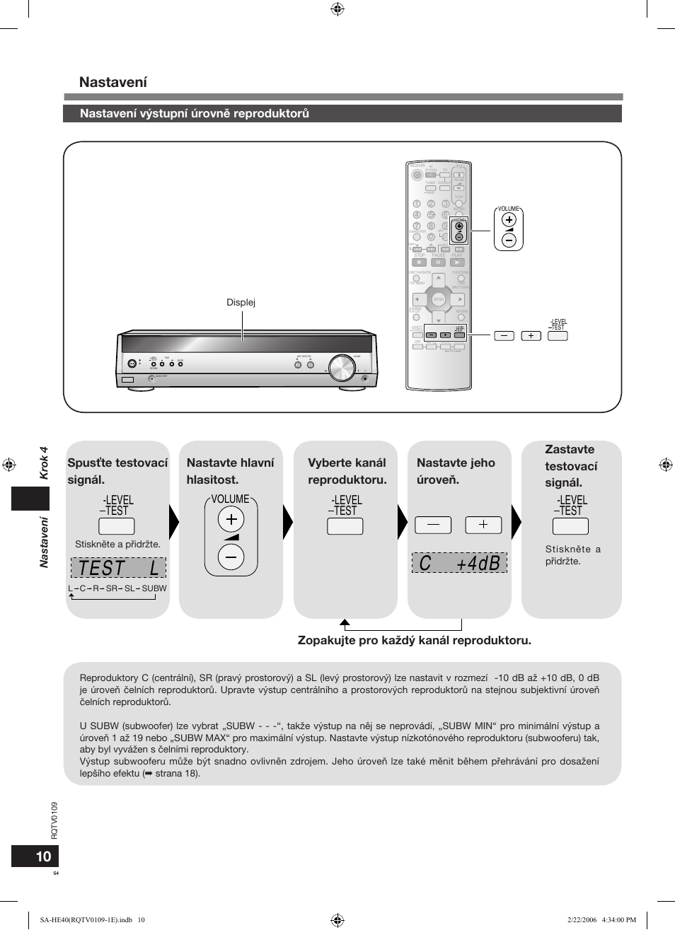 Test l c +4db, Nastavení, Level test -level test -level test | Volume, Nastavení výstupní úrovnì reproduktorù, Spusťte testovací signál, Krok 4 nastavení, Displej, Stisknìte a pøidržte | Panasonic SAHE40 User Manual | Page 54 / 68