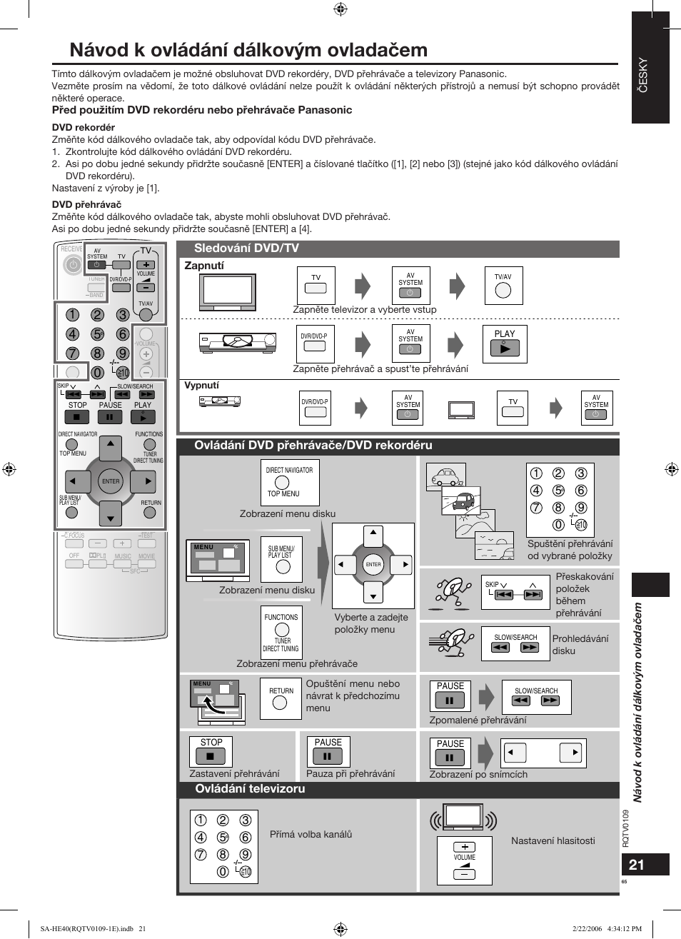 Návod k ovládání dálkovým ovladaèem, Sledování dvd/tv, Ovládání dvd pøehrávaèe/dvd rekordéru | Ovládání televizoru, Èesky, Zapnutí | Panasonic SAHE40 User Manual | Page 65 / 68