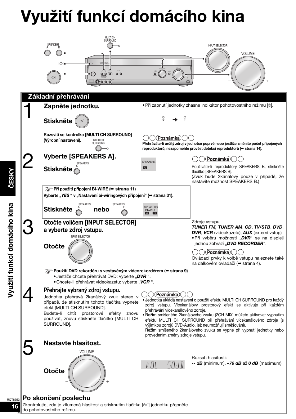 Využití funkcí domácího kina, Základní přehrávání, Zapněte jednotku. stiskněte | Vyberte [speakers a]. stiskněte, Stiskněte nebo, Přehrajte vybraný zdroj vstupu, Nastavte hlasitost. otočte, Po skončení poslechu, Česky | Panasonic SAXR57 User Manual | Page 136 / 160