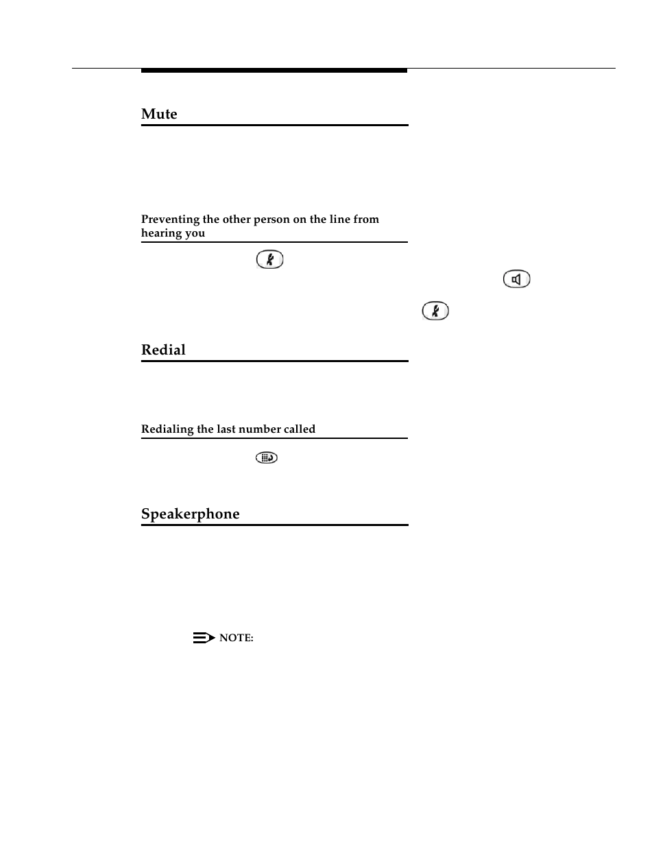 Mute, Redial, Redialing the last number called | Speakerphone, Preventing the other person on the line from, Hearing you | Avaya DEFINITY 4606 User Manual | Page 23 / 60