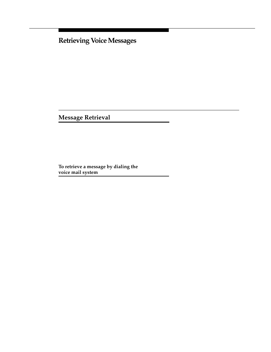 6 retrieving voice messages, Message retrieval, Retrieving voice messages | To retrieve a message by dialing the, Voice mail system | Avaya DEFINITY 4606 User Manual | Page 47 / 60