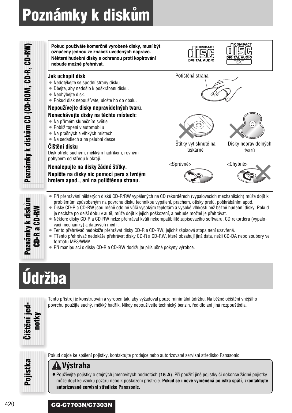 Poznámky k diskûm, Údrïba, Poznámky k diskûm cd (cd-rom, cd-r, cd-rw) | Poznámky k diskûm cd-r a cd-rw, Âi‰tûní jed- notky pojistka, V˘straha | Panasonic CQC7703N User Manual | Page 42 / 64