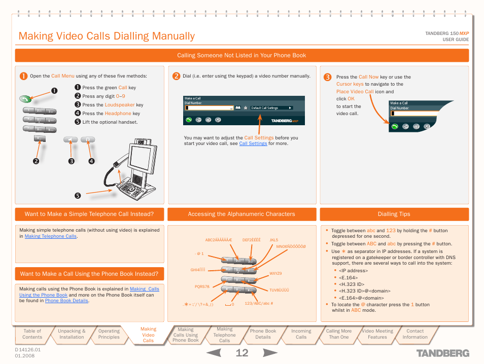 Making video calls dialling manually, Calling someone not listed in your phone book, Want to make a simple telephone call instead | Want to make a call using the phone book instead, Accessing the alphanumeric characters, Dialling tips | Avaya Tandberg 150 MXP User Manual | Page 12 / 36