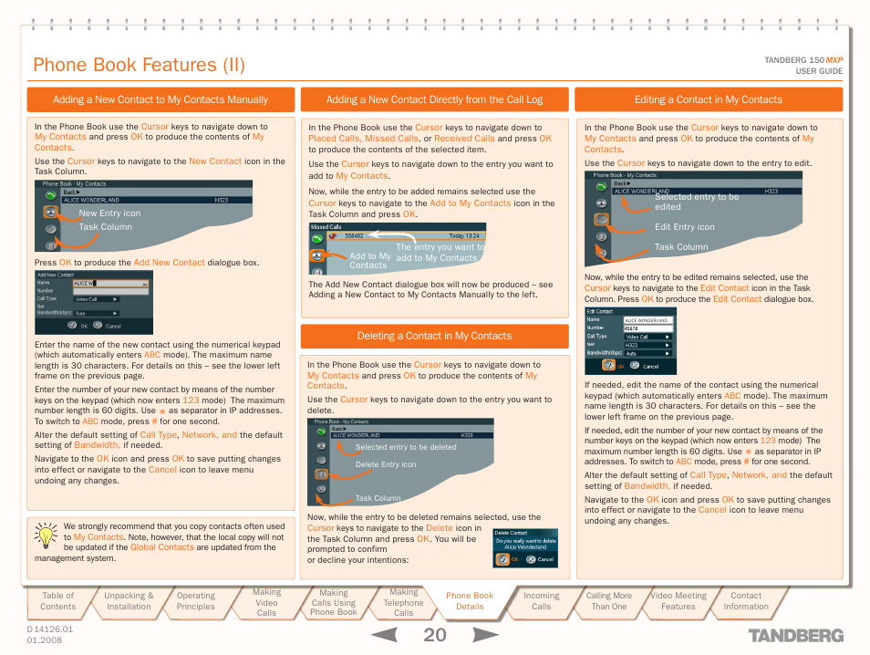 Editing a contact in my contacts, Deleting a contact in my contacts, Adding a new contact directly from the call log | Adding a new contact to my contacts manually, Tandberg 150, User guide, Phone book features (ii) | Avaya Tandberg 150 MXP User Manual | Page 20 / 36