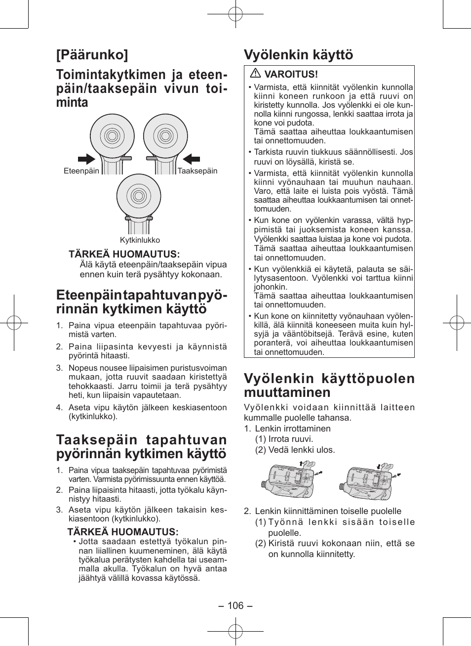 Eteenpäin tapahtuvan pyö- rinnän kytkimen käyttö, Taaksepäin tapahtuvan pyörinnän kytkimen käyttö, Vyölenkin käyttö | Vyölenkin käyttöpuolen muu ttaminen | Panasonic EY7546 User Manual | Page 106 / 116